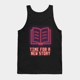 Time for a New Story -- Neon Literary Fundraiser Tank Top